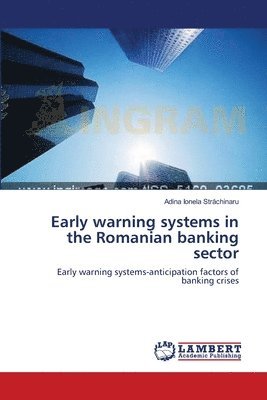 Early warning systems in the Romanian banking sector 1