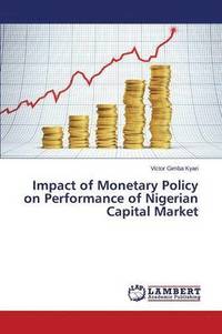 bokomslag Impact of Monetary Policy on Performance of Nigerian Capital Market