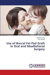 bokomslag Use of Buccal Fat Pad Graft in Oral and Maxillofacial Surgery