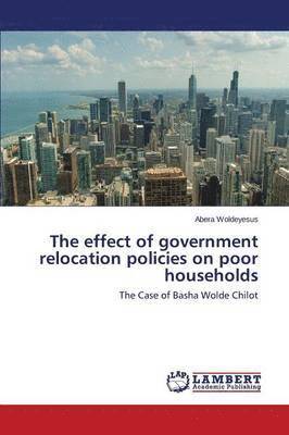 bokomslag The effect of government relocation policies on poor households