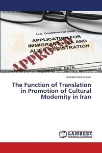 bokomslag The Function of Translation in Promotion of Cultural Modernity in Iran