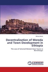 bokomslag Decentralization of Wereda and Town Development in Ethiopia