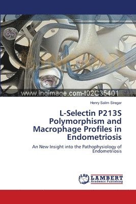 L-Selectin P213S Polymorphism and Macrophage Profiles in Endometriosis 1