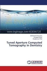 bokomslag Tuned Aperture Computed Tomography in Dentistry