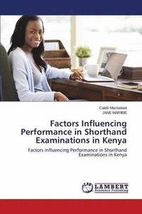 bokomslag Factors Influencing Performance in Shorthand Examinations in Kenya