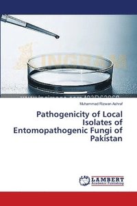 bokomslag Pathogenicity of Local Isolates of Entomopathogenic Fungi of Pakistan