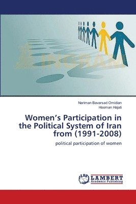 Women's Participation in the Political System of Iran from (1991-2008) 1