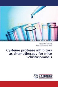 bokomslag Cysteine protease inhibitors as chemotherapy for mice Schistosomiasis