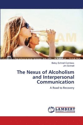 The Nexus of Alcoholism and Interpersonal Communication 1