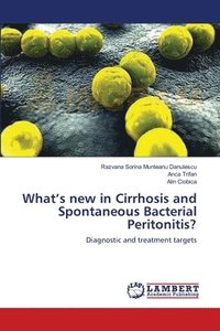 bokomslag What's new in Cirrhosis and Spontaneous Bacterial Peritonitis?