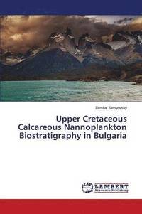 bokomslag Upper Cretaceous Calcareous Nannoplankton Biostratigraphy in Bulgaria
