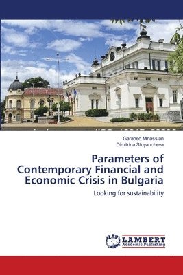 Parameters of Contemporary Financial and Economic Crisis in Bulgaria 1