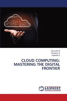 Vanmathi M, Shobana G, Geerthik S - Cloud Computing, Häftad