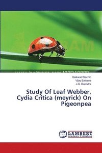 bokomslag Study Of Leaf Webber, Cydia Critica (meyrick) On Pigeonpea