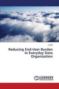 bokomslag Reducing End-User Burden in Everyday Data Organization
