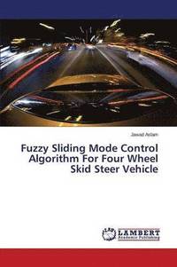 bokomslag Fuzzy Sliding Mode Control Algorithm For Four Wheel Skid Steer Vehicle