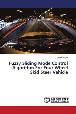 bokomslag Fuzzy Sliding Mode Control Algorithm For Four Wheel Skid Steer Vehicle