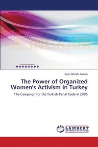 bokomslag The Power of Organized Women's Activism in Turkey
