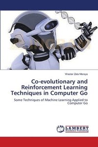 bokomslag Co-evolutionary and Reinforcement Learning Techniques in Computer Go