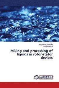 bokomslag Mixing and processing of liquids in rotor-stator devices
