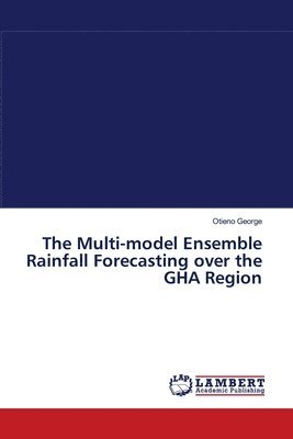 The Multi-model Ensemble Rainfall Forecasting over the GHA Region 1