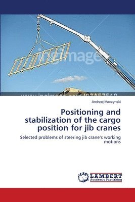 Positioning and stabilization of the cargo position for jib cranes 1