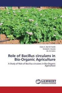 bokomslag Role of Bacillus circulans in Bio-Organic Agriculture