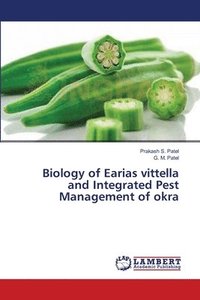 bokomslag Biology of Earias vittella and Integrated Pest Management of okra