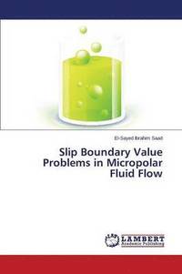 bokomslag Slip Boundary Value Problems in Micropolar Fluid Flow