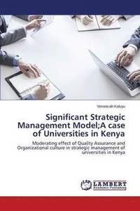 bokomslag Significant Strategic Management Model;A case of Universities in Kenya