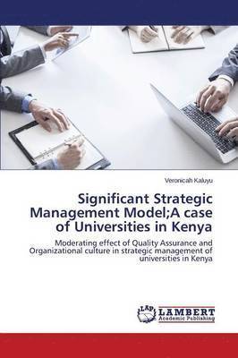 Significant Strategic Management Model;A case of Universities in Kenya 1