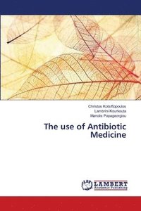 bokomslag The use of Antibiotic Medicine