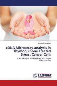 bokomslag cDNA Microarray analysis in Thymoquinone Treated Breast Cancer Cells