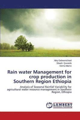 Rain water Management for crop production in Southern Region Ethiopia 1