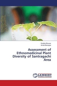 bokomslag Assessment of Ethnomedicinal Plant Diversity of Santragachi Area