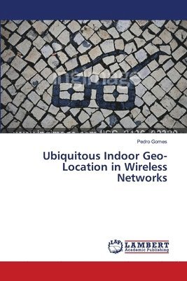 Ubiquitous Indoor Geo-Location in Wireless Networks 1