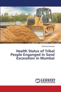 bokomslag Health Status of Tribal People Enganged in Sand Excavation in Mumbai