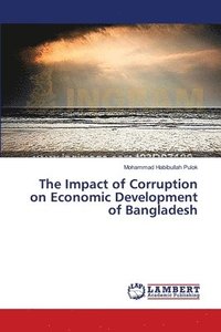 bokomslag The Impact of Corruption on Economic Development of Bangladesh
