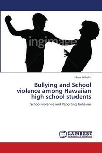 bokomslag Bullying and School violence among Hawaiian high school students