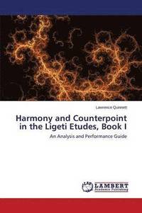 bokomslag Harmony and Counterpoint in the Ligeti Etudes, Book I