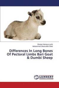 bokomslag Differences In Long Bones Of Pectoral Limbs Bari Goat & Dumbi Sheep