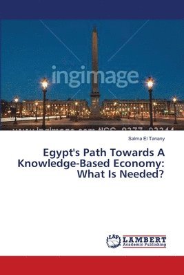 Egypt's Path Towards A Knowledge-Based Economy 1