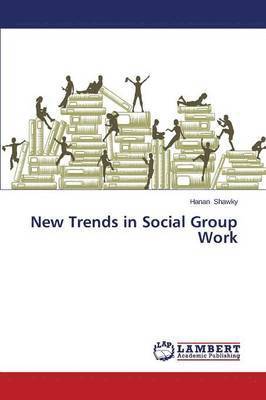 bokomslag New Trends in Social Group Work