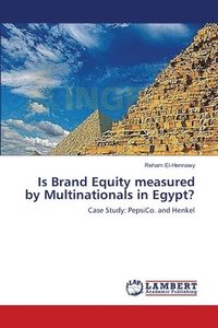 bokomslag Is Brand Equity measured by Multinationals in Egypt?