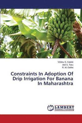 Constraints In Adoption Of Drip Irrigation For Banana In Maharashtra 1