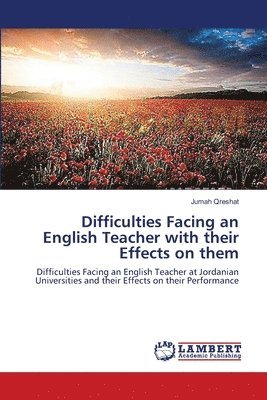 Difficulties Facing an English Teacher with their Effects on them 1