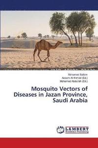 bokomslag Mosquito Vectors of Diseases in Jazan Province, Saudi Arabia
