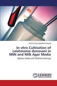 bokomslag In vitro Cultivation of Leishmania donovani in NNN and Milk Agar Media