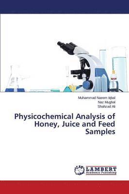 Physicochemical Analysis of Honey, Juice and Feed Samples 1