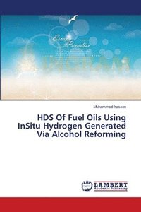 bokomslag HDS Of Fuel Oils Using InSitu Hydrogen Generated Via Alcohol Reforming
